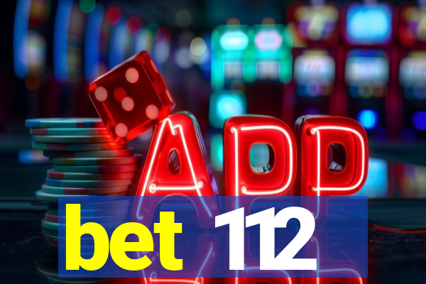 bet 112